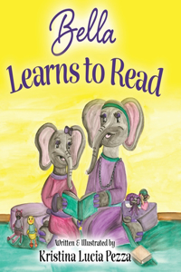 Bella Learns to Read: The Bella Lucia Series, Book 3