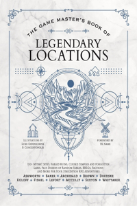 Game Master's Book of Legendary Locations