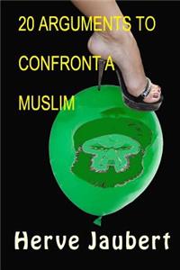 20 Arguments to Confront a Muslim