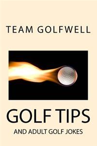 Golf Tips: And Adult Golf Jokes