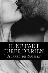 Il ne faut jurer de rien