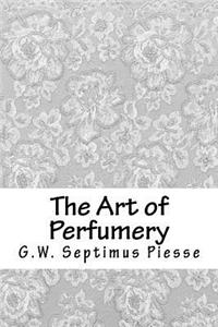 The Art of Perfumery