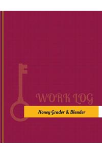 Honey Grader-&-Blender Work Log