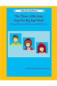 Three Little Kids and the Big Bad Wolf