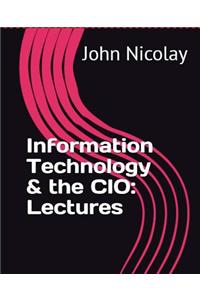 Information Technology & the CIO: Volume I
