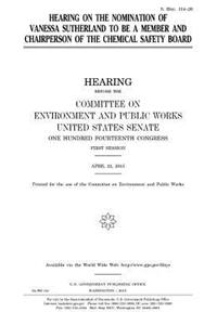 Hearing on the nomination of Vanessa Sutherland to be a Member and Chairperson of the Chemical Safety Board