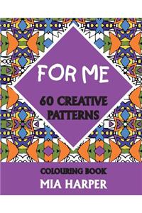 For Me: Creative Patterns, Colouring Book
