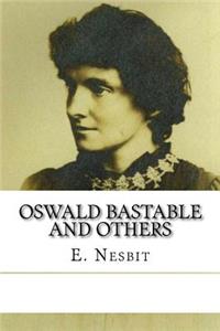 Oswald Bastable and Others