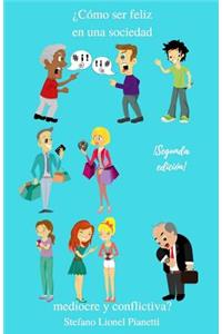 ¿Cómo ser feliz en una sociedad mediocre y conflictiva?