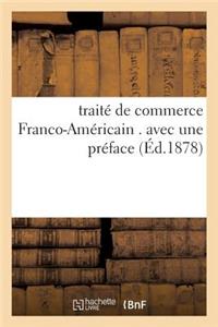 Traité de Commerce Franco-Américain . Avec Une Préface