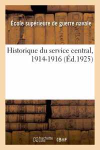Historique Du Service Central, 1914-1916