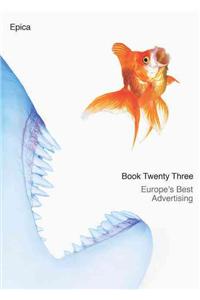 Epica Book Twenty-Three: Europe's Best Advertising