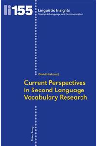 Current Perspectives in Second Language Vocabulary Research