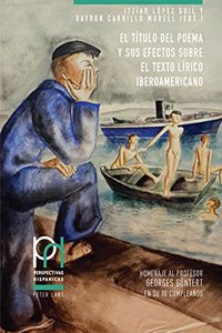 Título del Poema Y Sus Efectos Sobre El Texto Lírico Iberoamericano