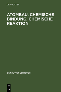 Atombau. Chemische Bindung. Chemische Reaktion