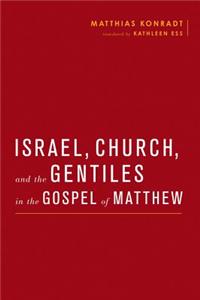 Israel, Church, and the Gentiles in the Gospel of Matthew