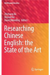 Researching Chinese English: The State of the Art