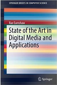 State of the Art in Digital Media and Applications