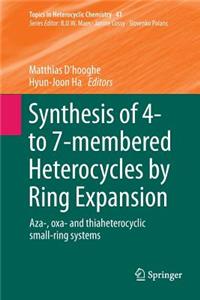 Synthesis of 4- To 7-Membered Heterocycles by Ring Expansion