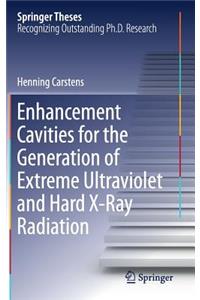 Enhancement Cavities for the Generation of Extreme Ultraviolet and Hard X-Ray Radiation