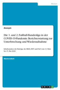 Die 1. und 2. Fußball-Bundesliga in der COVID-19-Pandemie. Berichterstattung zur Unterbrechung und Wiederaufnahme