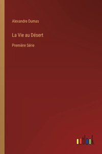 Vie au Désert: Première Série