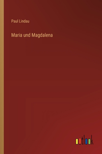 Maria und Magdalena