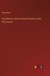 City Officers and the Annual Reports to the City Council