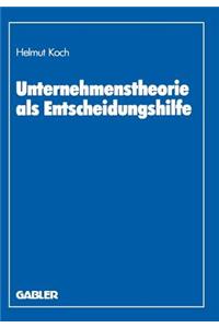 Unternehmenstheorie als Entscheidungshilfe