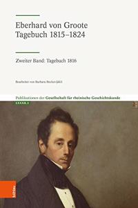 Eberhard Von Groote: Tagebuch 1815-1824