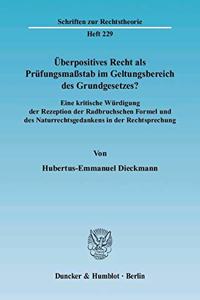 Uberpositives Recht ALS Prufungsmassstab Im Geltungsbereich Des Grundgesetzes?
