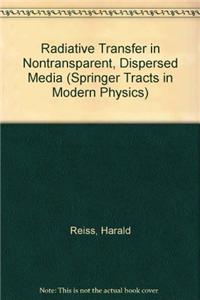 Radiative Transfer in Nontransparent, Dispersed Media