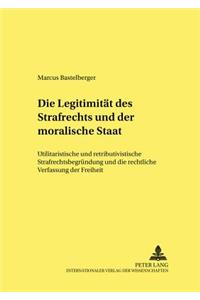 Die Legitimitaet des Strafrechts und der moralische Staat