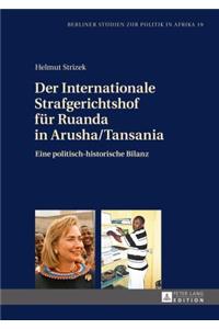 Der Internationale Strafgerichtshof Fuer Ruanda in Arusha/Tansania