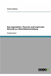 Jugendalter. Theorien und empirische Befunde zur Identitätsentwicklung