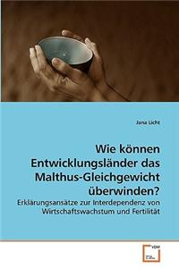 Wie können Entwicklungsländer das Malthus-Gleichgewicht überwinden?