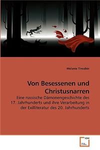 Von Besessenen und Christusnarren