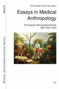 Essays in Medical Anthropology: The Austrian Ethnomedical Society After Thirty Years