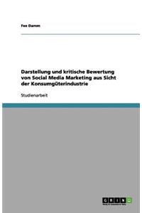 Darstellung und kritische Bewertung von Social Media Marketing aus Sicht der Konsumgüterindustrie