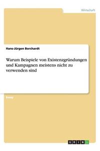 Warum Beispiele von Existenzgründungen und Kampagnen meistens nicht zu verwenden sind