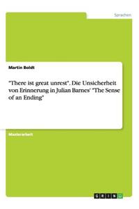 There ist great unrest. Die Unsicherheit von Erinnerung in Julian Barnes' The Sense of an Ending