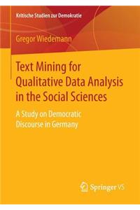 Text Mining for Qualitative Data Analysis in the Social Sciences