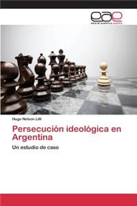 Persecución ideológica en Argentina