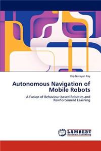 Autonomous Navigation of Mobile Robots