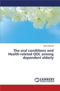 oral conditions and Health-related QOL among dependent elderly