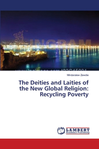 Deities and Laities of the New Global Religion