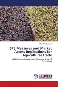 SPS Measures and Market Access Implications for Agricultural Trade