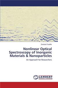 Nonlinear Optical Spectroscopy of Inorganic Materials & Nanoparticles