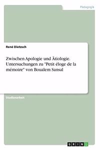 Zwischen Apologie und Ätiologie. Untersuchungen zu "Petit éloge de la mémoire" von Boualem Sansal