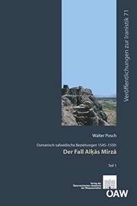 Osmanisch-Safavidische Beziehungen 1545-1550: Der Fall Alkas Mirza